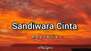 Download lagu Repvblik - Sandiwara Cinta | Lirik mp3 Download lagu Repvblik - Sandiwara Cinta | Lirik mp3
