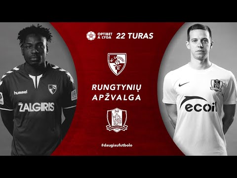 22 turo santrauka: „Kauno Žalgiris“ – „Riteriai“ (2021-08-06)