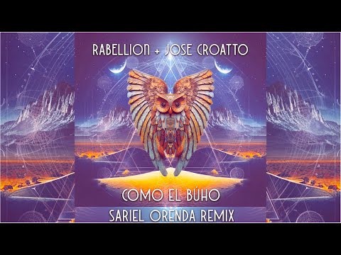 Como el Búho ~ Rabellion, Jose Croatto, Sariel Orenda Remix (Medicine Downtempo, Resueño Music)