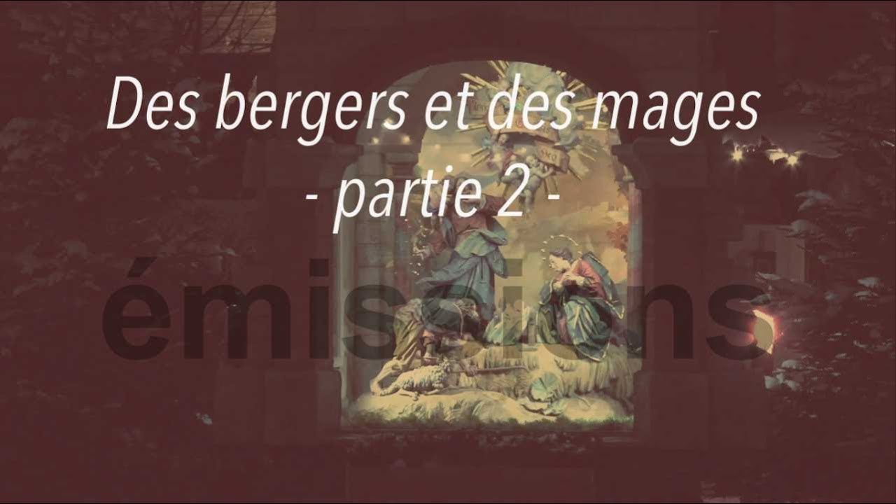 Des bergers et des mages – partie 2