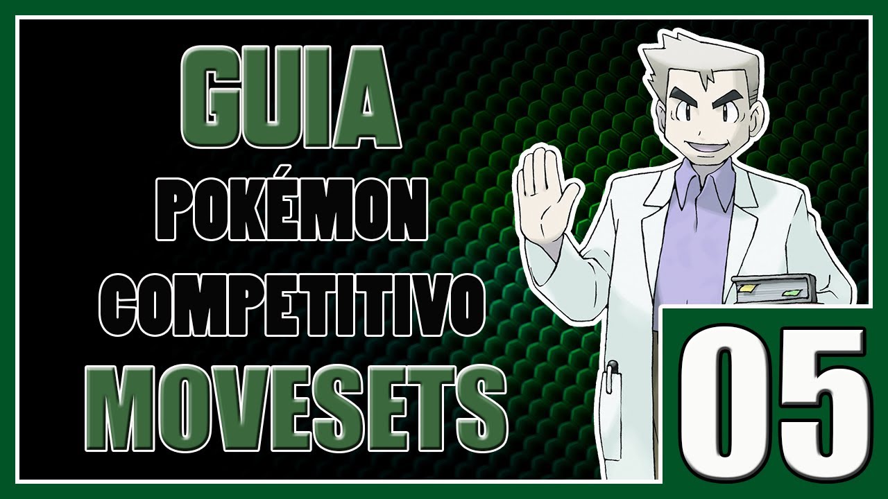 Pokémon Guia Competitivo #05 - Movesets