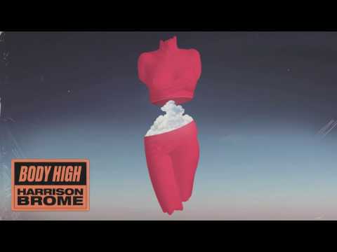 Harrison Brome - Body High [Audio]