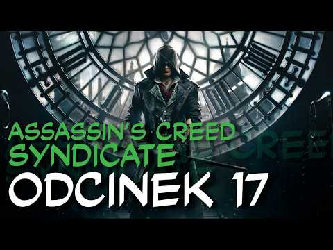 Zagrajmy w Assassins Creed: Syndicate odc.17 "Klucz"