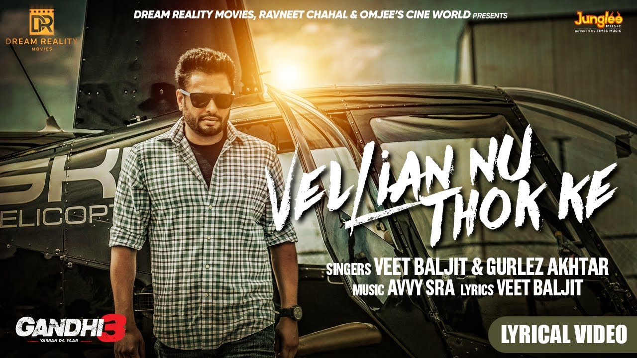 Vellian Nu Thok Ke Lyrics | Gandhi 3 Yarran Da Yaar | Gurlej Akhtar, Veet Baljit