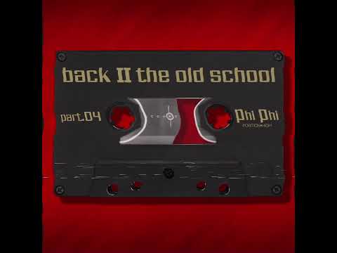 Phi Phi   Back II The Old School   Part 04