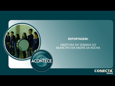ABERTURA DA SEMANA DO MUNICÍPIO  EM ANDRÉ DA ROCHA
