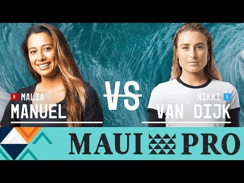 Malia Manuel vs. Nikki Van Dijk - Quarterfinals, Heat 3 - Maui Women's Pro 2017