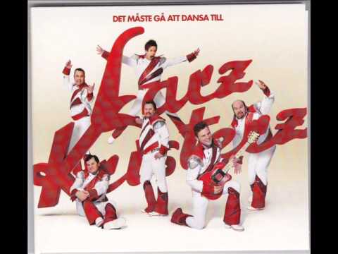 Larz Kristerz   Det Måste Gå Att Dansa Till