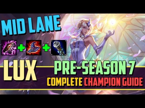 Lux: The Elementalist - League of Legends Champion Guide [PRE-SEASON 7]