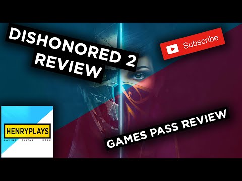 Dishonored 2 Review | Games Pass Reviews | HenryPlays