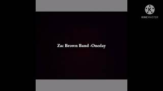 Oneday - Zac Brown Band lyrics