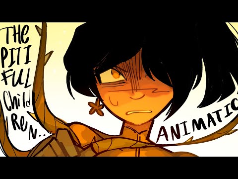 the pitiful children / animatic