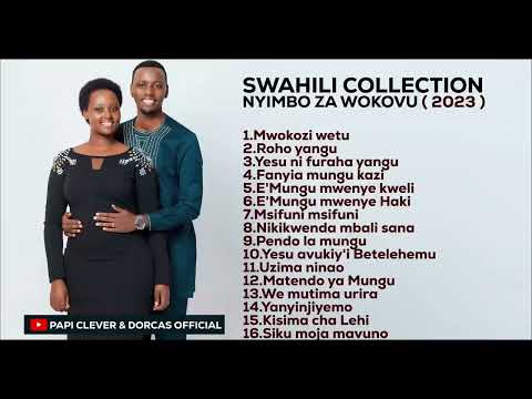 NYIMBO ZA WOKOVU COLLECTION 2023   Papi Clever & Dorcas ft Merci Pianist Swahili720p