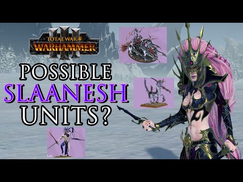 Possible SLAANESH Units in Warhammer 3?