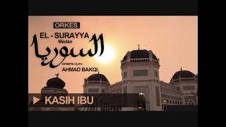 Download lagu El Surayya Medan - Kasih Ibu / Kasih Sayangnya Bunda mp3