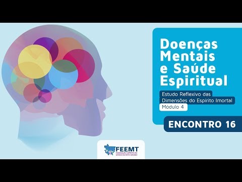 Doenças mentais e saúde espiritual | Encontro 16 de 16