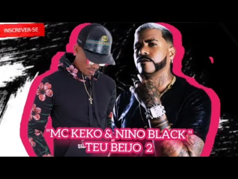 MC KEKO E NINO  BLACK  - TEU BEIJO 2 /@BREGAMIX1