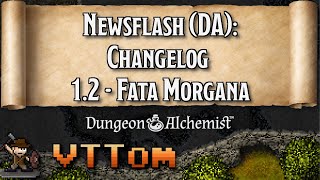 Changelog 1.2 - Fata Morgana - Dungeon Alchemist [Toms Newsflash]