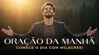 Comece o Dia com Deus—Ore com Fé e Veja Milagres Acontecendo | Oração Abençoada Para Começar o Dia
