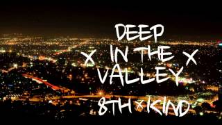 8TH KIND - DEEP IN THE VALLEY ( PROD . EQ ) (CUTS BY DJ DRASTIK)