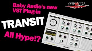 Transit VST By Baby Audio - Worth It??