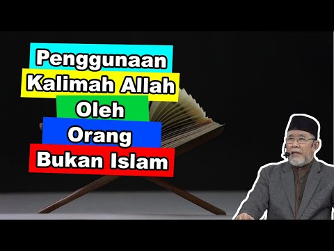 Penggunaan Kalimah Allah Oleh Orang Bukan Islam | Dato' Dr. Danial Zainal Abidin