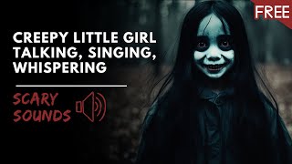 Creepy Little Girl Talking Singing Whispering (HD)