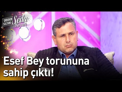 Esef Bey Torununa Sahip Çıktı! - Sabahın Sultanı Seda Sayan