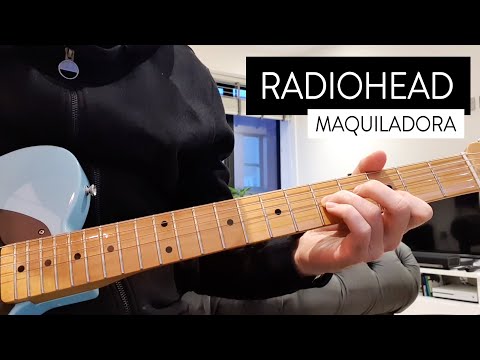 Maquiladora - Radiohead