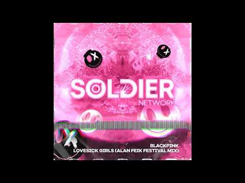 |Big Room| BLACKPINK - Lovesick Girls (Alan Feik Festival Mix) [Soldier Network]