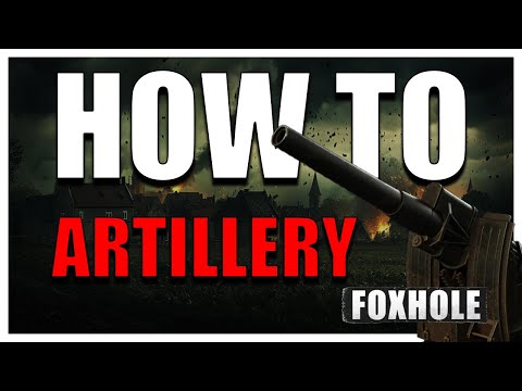 Foxhole Artillery for Beginners: Everything You Need to Know