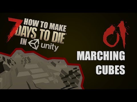How to Make 7 Days to Die in Unity - 01 - Marching Cubes