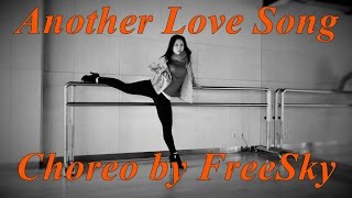 Another Love Song - Leona Lewis / Choreo by FreeSky