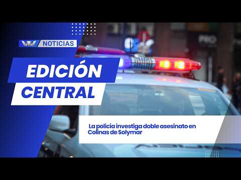 La policía investiga doble asesinato en Colinas de Solymar