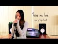 Give me love - Ed Sheeran (cover by Robyn ...