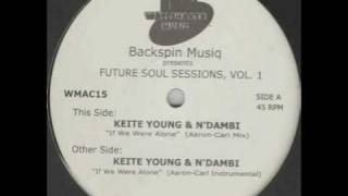 Keite Young & N'Dambi - If We Were Alone (Aaron-Carl Mix)