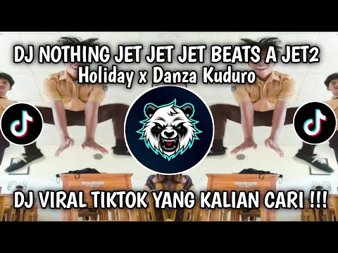 DJ NOTHING JET JET JET || DJ NOTHING BEATS A JET2 HOLIDAY X DANZA KUDURO VIRAL TIKTOK 