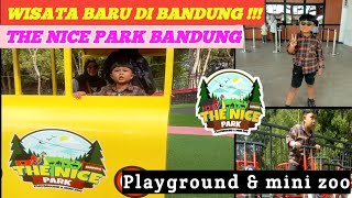 Download lagu WISATA BARU DI BANDUNG !!! THE NICE PARK BANDUNG PLAYGROUND & MINI ZOO mp3