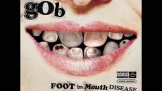 Gob - I Hear You Calling (Foot In Mouth Disease Version)