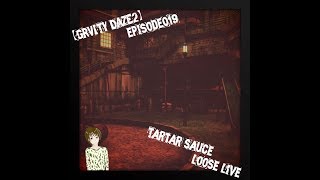 【GRVITY DAZE2】episode019【タルタルソースのゆるーいライブ実況】＃030