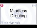 Mindless Drooling Hypnosis