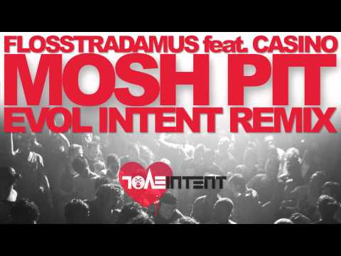 Flosstradamus feat. Casino - Moshpit (Evol Intent remix)