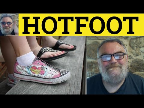 🔵 Hotfoot Meaning Hotfooted Explanation - Hotfoot Defined - C2 Vocabulary CPE British Pronunciation