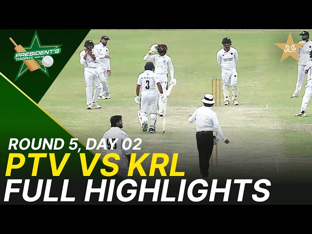 Full Highlights | PTV vs KRL | President Trophy | 2025-26 | Day 2 | PCB | M2Y1K