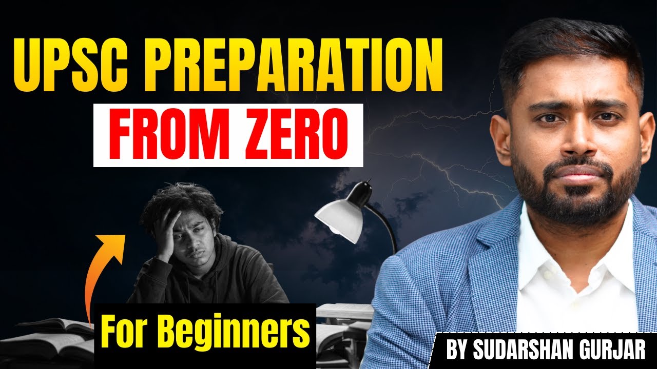 UPSC Preparation From ZERO | Complete UPSC Beginners Guide by Sudarshan Gurjar
