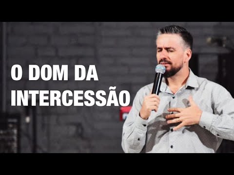 O DOM DA INTERCESSÃO / Apóstolo Marcos Fernando