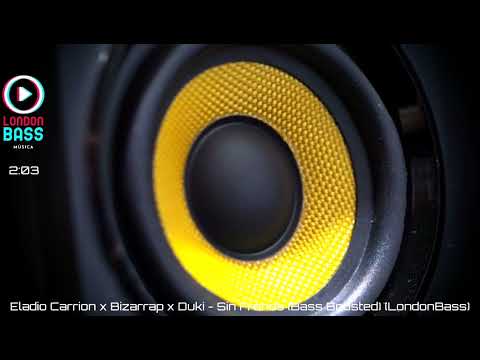Eladio Carrion x Bizarrap x Duki - Sin Frenos (Bass Boosted) (LondonBass)
