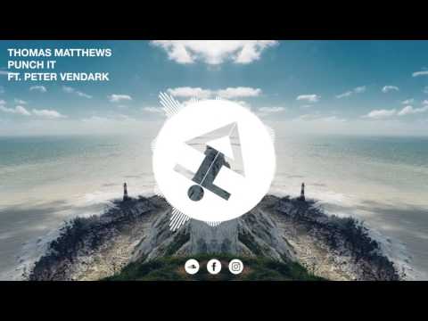 Thomas Matthews & Peter Vendark - Punch It (Original Mix)