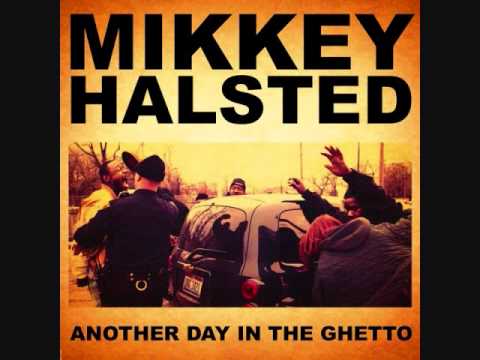Mikkey Halsted - Another Day In The Ghetto