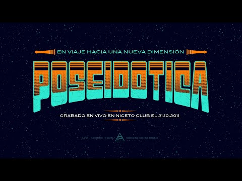 Poseidótica - En Viaje Hacia Una Nueva Dimensión (Full Show)